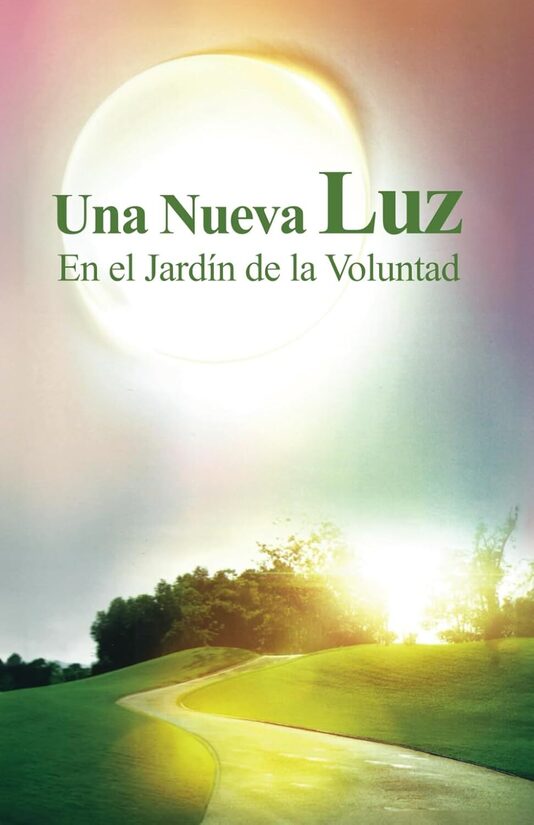 UNA NUEVA LUZ: En el Jardín de la Voluntad (Spanish